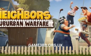 Neighbors Suburban Warfare Free Download