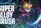 Super Alloy Crush